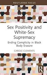 Sex Positivity and White-Sex Supremacy