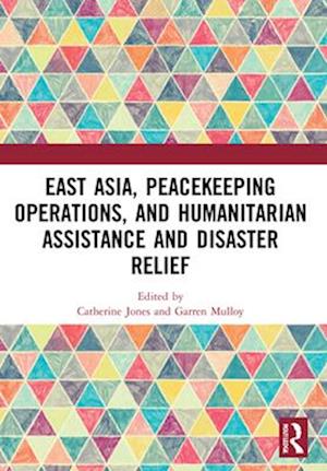 East Asia, Peacekeeping Operations, and Humanitarian Assistance and Disaster Relief