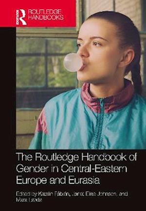 The Routledge Handbook of Gender in Central-Eastern Europe and Eurasia