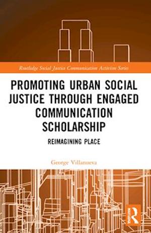 Promoting Urban Social Justice through Engaged Communication Scholarship