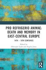 Pro refrigerio animae: Death and Memory in East-Central Europe
