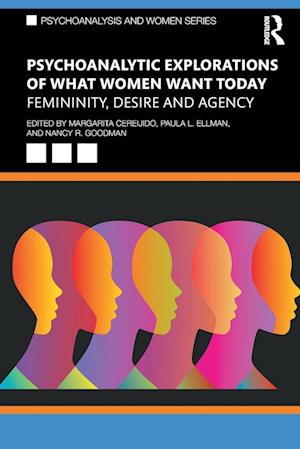 Psychoanalytic Explorations of What Women Want Today