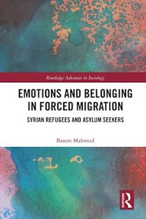 Emotions and Belonging in Forced Migration