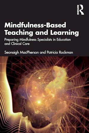 Mindfulness-Based Teaching and Learning