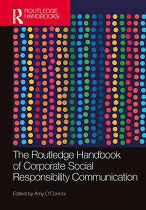 The Routledge Handbook of Corporate Social Responsibility Communication