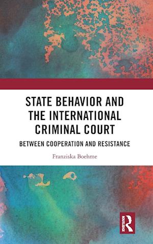 State Behavior and the International Criminal Court