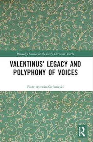 Valentinus' Legacy and Polyphony of Voices