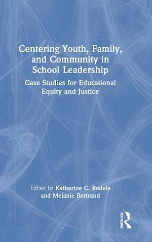 Centering Youth, Family, and Community in School Leadership