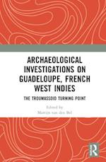 Archaeological Investigations on Guadeloupe, French West Indies