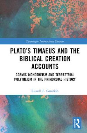 Plato’s Timaeus and the Biblical Creation Accounts