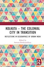 Kolkata — The Colonial City in Transition