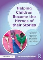Helping Children Become the Heroes of their Stories