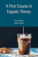 A First Course in Ergodic Theory