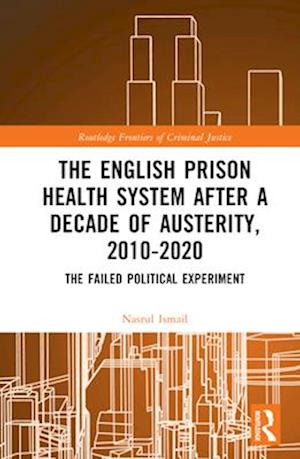 The English Prison Health System After a Decade of Austerity, 2010-2020