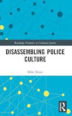 Disassembling Police Culture