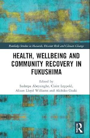 Health, Wellbeing and Community Recovery in Fukushima