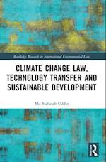 Climate Change Law, Technology Transfer and Sustainable Development