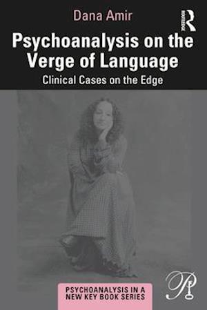 Psychoanalysis on the Verge of Language