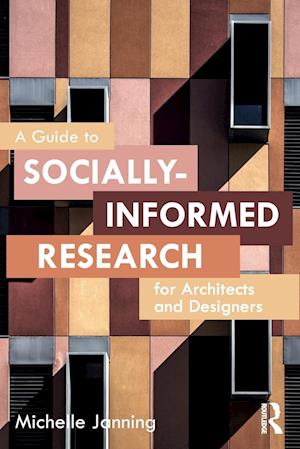 A Guide to Socially-Informed Research for Architects and Designers