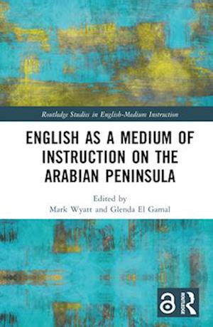 English as a Medium of Instruction on the Arabian Peninsula