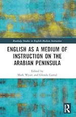 English as a Medium of Instruction on the Arabian Peninsula