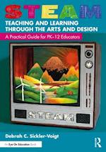 STEAM Teaching and Learning Through the Arts and Design