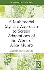 A Multimodal Stylistic Approach to Screen Adaptations of the Work of Alice Munro