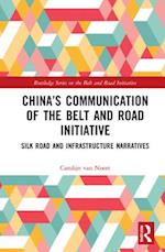 China’s Communication of the Belt and Road Initiative