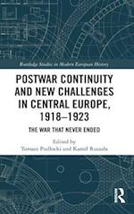 Postwar Continuity and New Challenges in Central Europe, 1918–1923