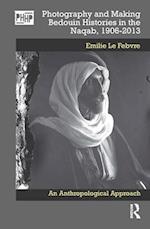 Photography and Making Bedouin Histories in the Naqab, 1906-2013