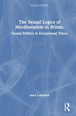 The Sexual Logics of Neoliberalism in Britain