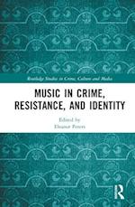 Music in Crime, Resistance, and Identity