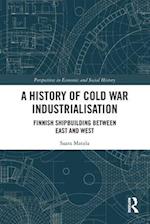 A History of Cold War Industrialisation