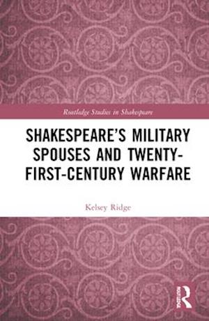 Shakespeare’s Military Spouses and Twenty-First-Century Warfare