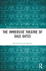 The Immersive Theatre of Gale Gates