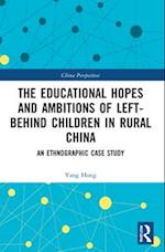 The Educational Hopes and Ambitions of Left-Behind Children in Rural China