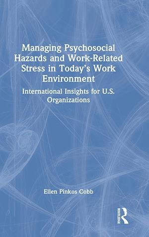 Managing Psychosocial Hazards and Work-Related Stress in Today's Work Environment