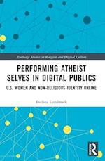 Performing Atheist Selves in Digital Publics