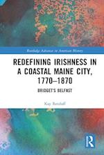 Redefining Irishness in a Coastal Maine City, 1770–1870