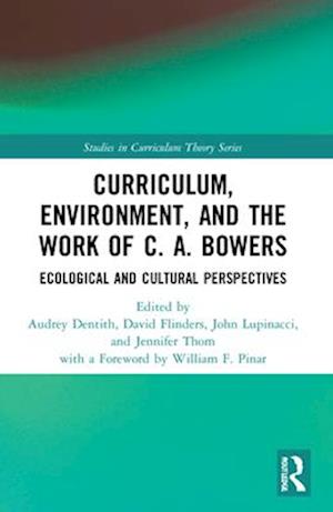 Curriculum, Environment, and the Work of C. A. Bowers