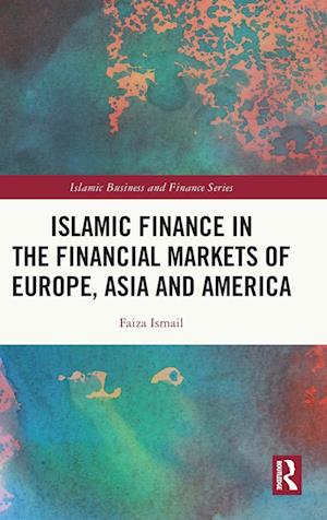 Islamic Finance in the Financial Markets of Europe, Asia and America