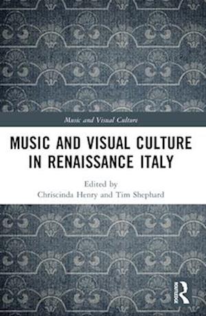 Music and Visual Culture in Renaissance Italy