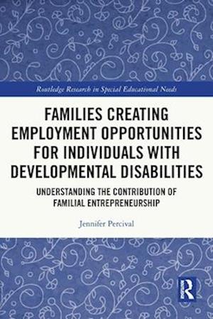 Families Creating Employment Opportunities for Individuals with Developmental Disabilities