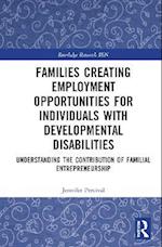 Families Creating Employment Opportunities for Individuals with Developmental Disabilities