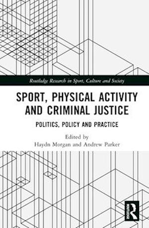Sport, Physical Activity and Criminal Justice