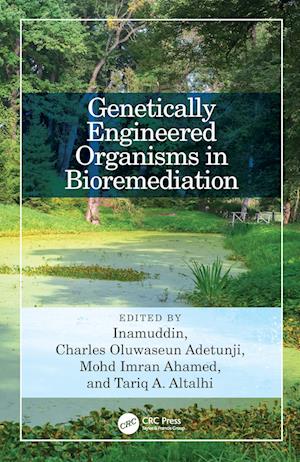 Genetically Engineered Organisms in Bioremediation