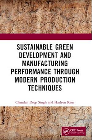 Sustainable Green Development and Manufacturing Performance Through Modern Production Techniques