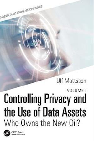 Controlling Privacy and the Use of Data Assets - Volume 1