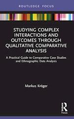 Studying Complex Interactions and Outcomes Through Qualitative Comparative Analysis