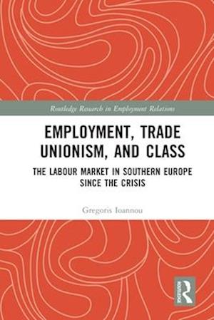 Employment, Trade Unionism, and Class